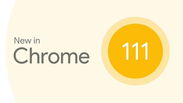 谷歌Chrome浏览器 111 正式版发布：\